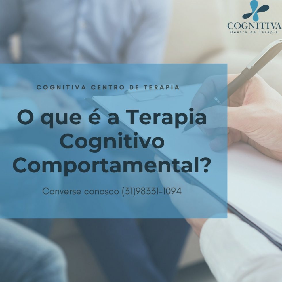 O Que é Terapia Cognitivo-Comportamental? - Cognitiva