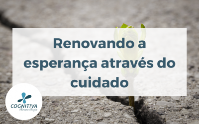 Renovando a esperança através do cuidado