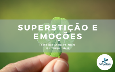 Existe superstição sobre as emoções?