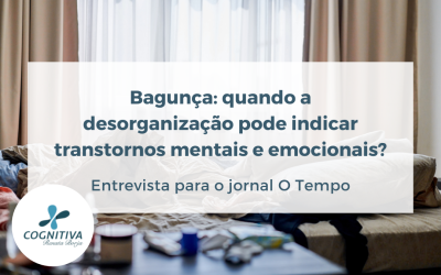 Bagunça: quando a desorganização pode indicar transtornos mentais e emocionais